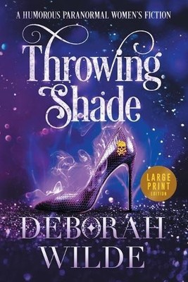 Deborah Wilde Throwing Shade (Paperback) Magic After Midlife