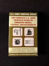 Complete U. S. Army Survival Guide to Foraging Skills, Tactics, and...