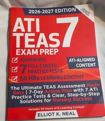 ATI TEAS 7 Exam Prep, ATI-Aligned Content, E-Learning 2026-2027 By Elliot K Neal