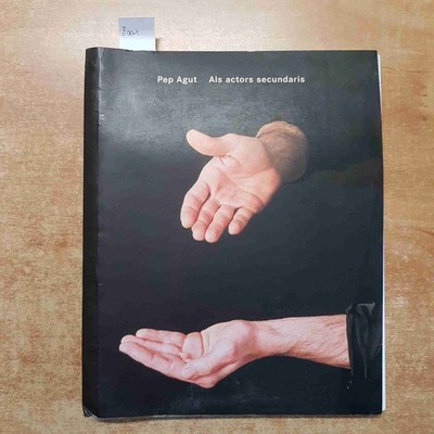PEP AGUT - ALS ACTORS SECONDARIS 2000 MACBA Katalog Kunst Ausstellung