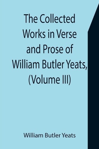 Thumbnail - William Butler The Collected Works In Verse And Prose Of William