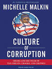 Culture of Corruption: Obama and His Team of Tax Cheats, Crooks, and Cronies by Michelle Malkin (CD-Audio, 2009)