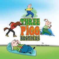 Judy Allen Metts | Three Pigg Brothers | Taschenbuch | Englisch (2008) | Xlibris