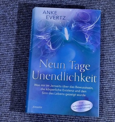 Anke Evertz: Neun Tage Unendlichkeit: Nahtoderfahrung, Buch