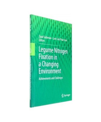 Legume Nitrogen Fixation in a Changing Environment: Achievements and Challenges: