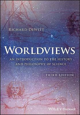 Worldviews: An Introduction to the History and Philosophy of Science by...