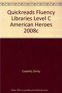 Quickreads Fluency Libraries Level C American Heroes 2008c