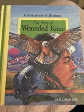 The Story of Wounded Knee (Cornerstones of Freedom) by R. Conrad Stein