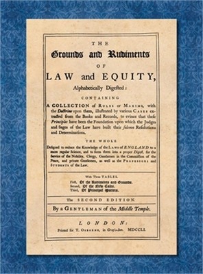 The Grounds and Rudiments of Law and Equity Alphabetically Digested... [1751] (H