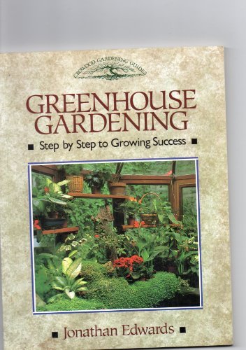 Greenhouse Gardening: Step by Step to Success (Crowood Gardening Guides) (Paper
