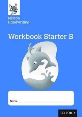 Nelson Handwriting: Reception/Primary 1: Starter B Workbook (pack of 10): New