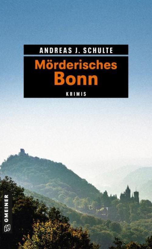 Thumbnail - Andreas J. Schulte / Mörderisches Bonn / 9783839220658