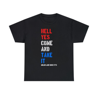 Hell Yes Come And Take Molon Labe Graphic Tee Shirt, S-5XL