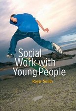 Social Work With Young People, Paperback by Smith, Roger, Brand New, Free shi...
