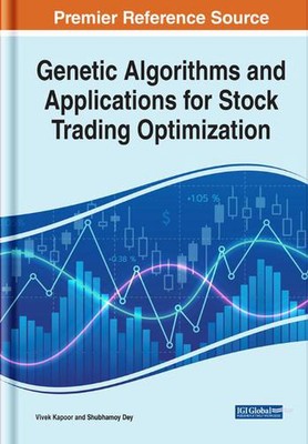 Genetic Algorithms and Applications for Stock Trading Optimization by Vivek Kapo