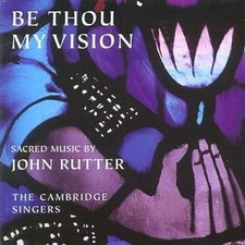 Image of The Cambridge Singers - Rutter - Be Thou My Vision
