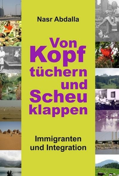 Von KopftüChern Und Scheuklappen: Immigranten Und Integration Nasr Abdalla-image