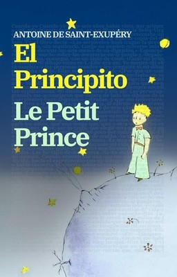 El Principito - Le Petit Prince: Texto paralelo biling?e - ?dition bilingue: Fra