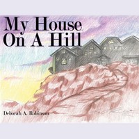 Deborah A. Robinson | My House On A Hill | Taschenbuch | Englisch (2006)