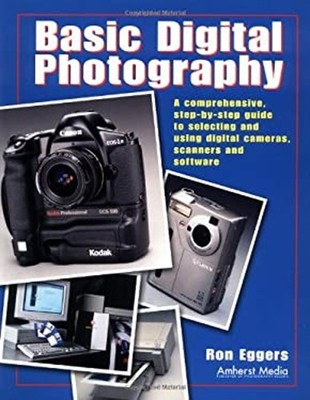 Basic Digital Fotografie: A Comprehensive Step-By-Step Guide To