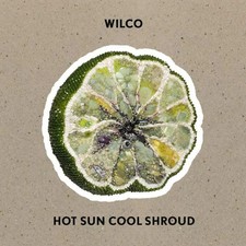 Wilco: Hot Sun Cool Shroud (Maxi Single CD)