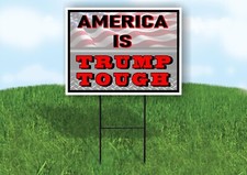 America Is Trump Tough Flag 18x24 in Yard Road Sign w/ Stand