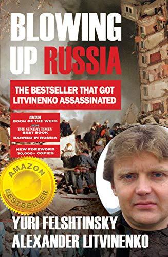 Blowing up Russia: The Book that Got Litvinenko Assassinated by ...