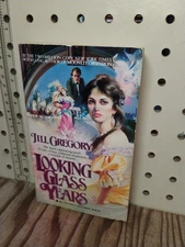 LOOKING GLASS YEARS JILL GREGORY