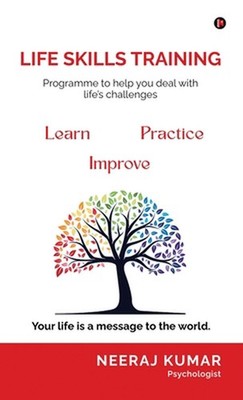 Life Skill Training: Programme to help you deal with life's challenges by Neeraj