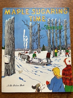 Maple Sugaring Time In Vermont by Lula A Shaver 1956 PB A Do Declare Book