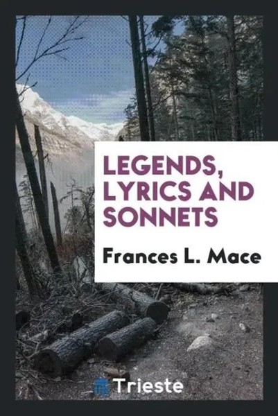 Frances L. Mace | Legends, Lyrics And Sonnets | Taschenbuch | Englisch (2017)-image