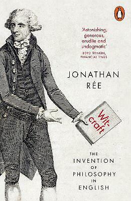 Witcraft: The Invention of Philosophy in English by Jonathan Ree (Paperback,...