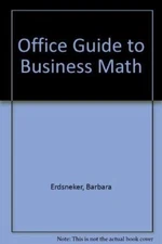 Office Guide to Business Math Erdsneker, Barbara