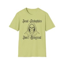 Dead Pedophiles Don't Reoffend 5 - Unisex Softstyle T-Shirt