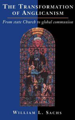 Transformation Anglicanism From State Church to Global Communion … 9780521391436