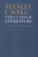 Stanley Cavell and the Claim of Literatu- 9781421410487, hardcover, David Rudrum