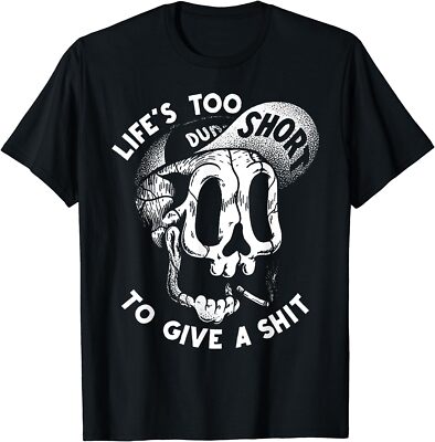 NEW LIMITED Life's Too Short To Give A Shyt T-Shirt