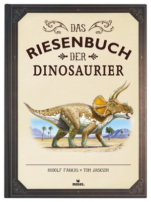 Tom Jackson ~ Das Riesenbuch der Dinosaurier 9783897779785