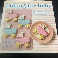 Baking for Baby :  cute cakes and cookies by Annie Rigg  