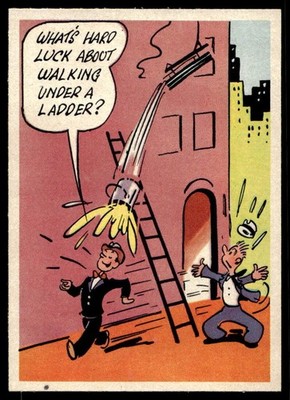 Topps 1957 Topps Goofy #57 What's hard luck about walking under a ladder?