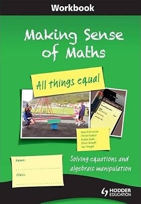 Making Sense of Maths: All Things Equal - Workbook, Dickinson, Paul & Hough, Sus
