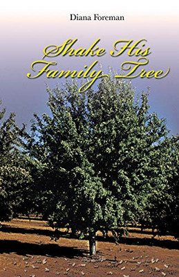 Shake His Family Tree -  NEW Diana Foreman 2013