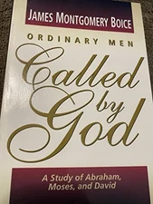 Ordinary Men Called by God: A Study..., Boice, James Mo