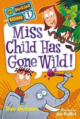 My Weirder School #1: Miss Child Has Go..., Gutman, Dan