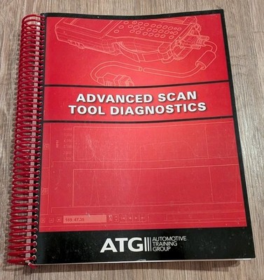 Advanced Scan Tool Diagnostics ATG Automotive Training Group Training Guide