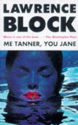 ME TANNER, YOU JANE By Lawrence Block *Excellent Condition*