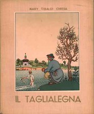 Il taglialegna - Mary Tibaldi Chiesa (Nuova Accademia editrice) [s.a.]