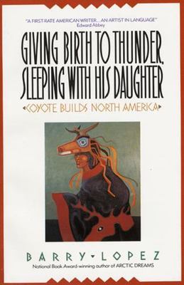 Giving Birth to Thunder, Sleeping with His- paperback, Barry H Lopez, 0380711117