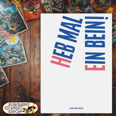 Heb mal ein Bein / Felder Books Berlin / Britt Müller / HARDCOVER / Bilderbuch