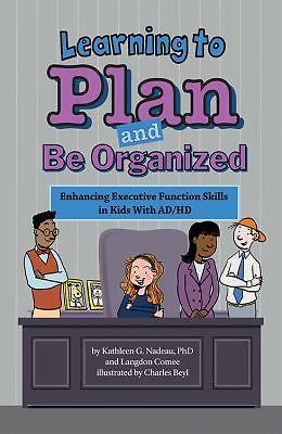 Learning to Plan and Be Organized: Enhancing Executive Function Skills in...
